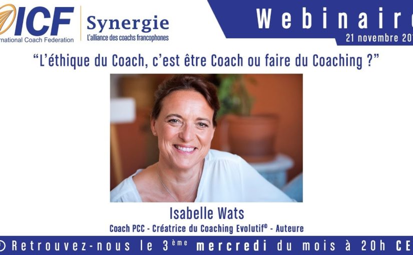 L’éthique du Coach, c’est être Coach ou faire du Coaching